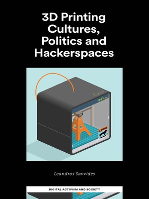 cover image of 3D Printing Cultures, Politics and Hackerspaces